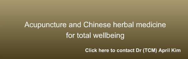 Acupuncture and Chinese herbal medicine for total wellbeing. Click here to contact Dr (TCM) April Kim
